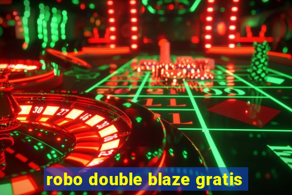 robo double blaze gratis